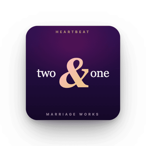 Two & One Heartbeat, the MarriageWorks Podcast